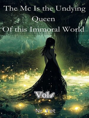 cover image of The Mc Is the Undying Queen of This Immoral World Volume4